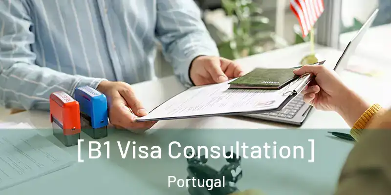  [B1 Visa Consultation] Portugal