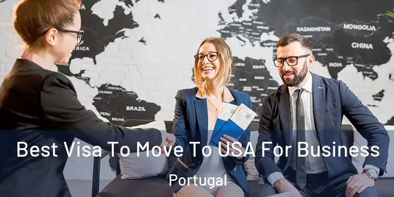  Best Visa To Move To USA For Business Portugal