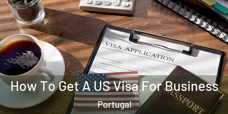  How To Get A US Visa For Business Portugal