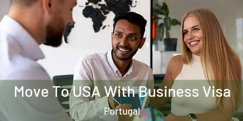  Move To USA With Business Visa Portugal