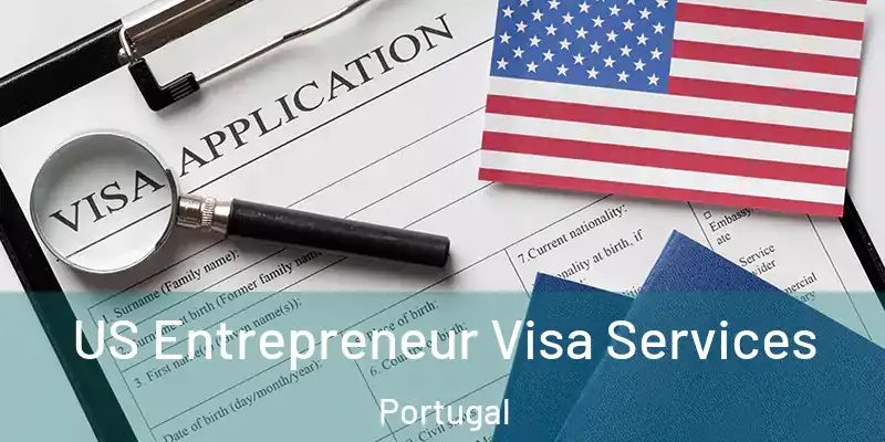  US Entrepreneur Visa Services Portugal