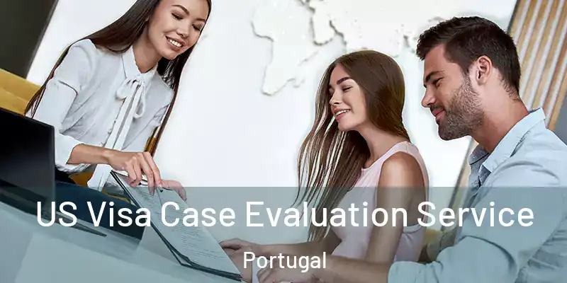  US Visa Case Evaluation Service Portugal