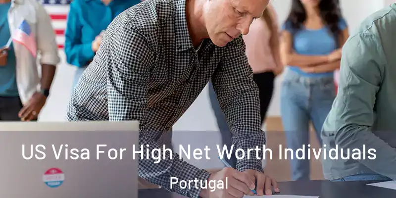  US Visa For High Net Worth Individuals Portugal